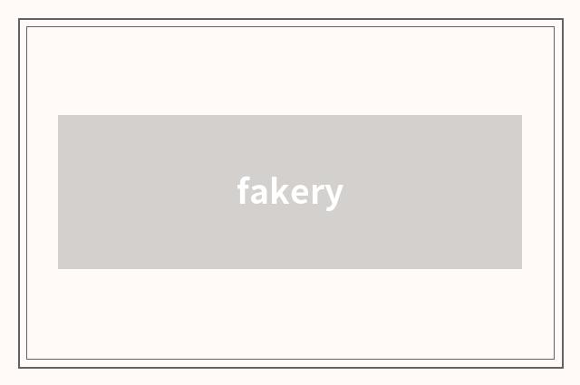 fakery