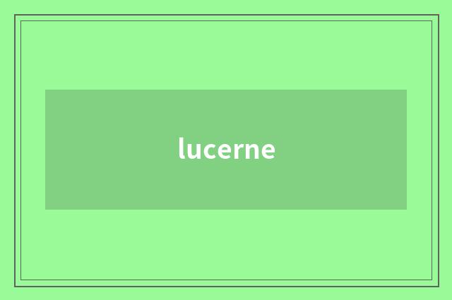 lucerne