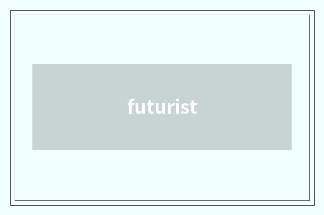 futurist