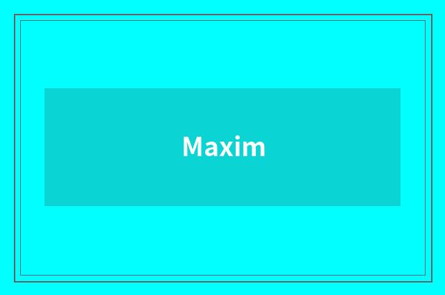 Maxim