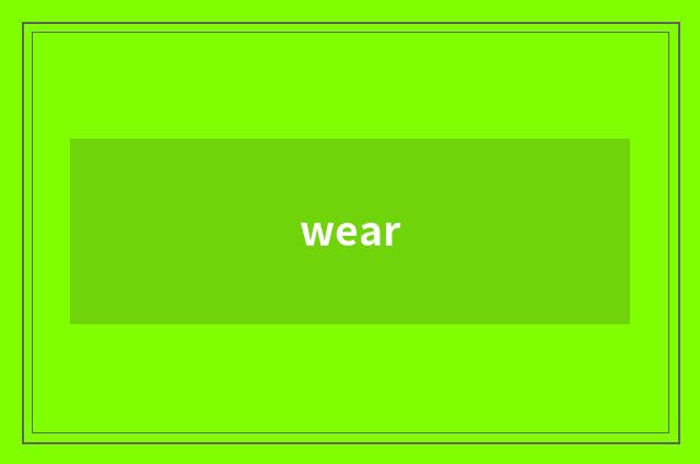 wear