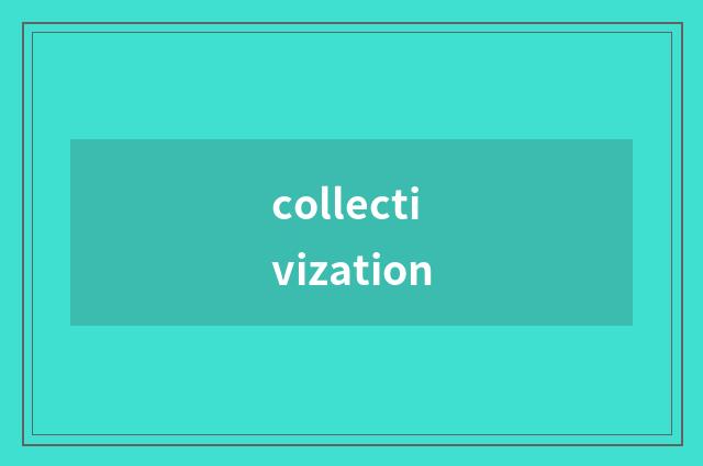 collectivization