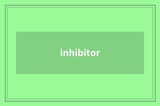 inhibitor