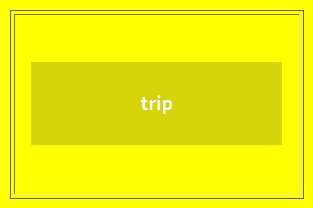 trip
