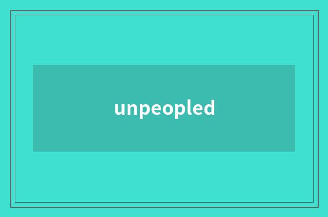 unpeopled