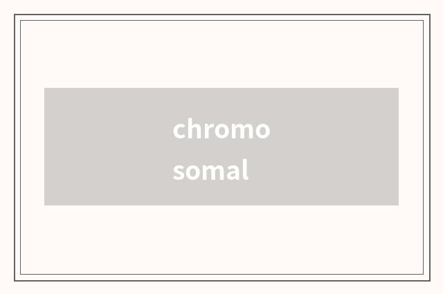 chromosomal