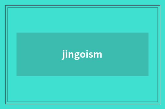 jingoism