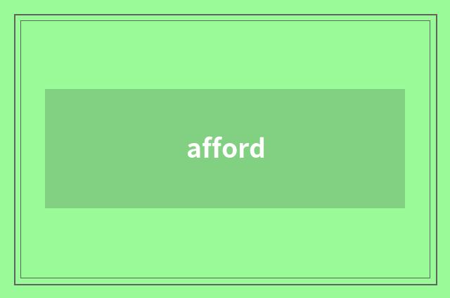 afford