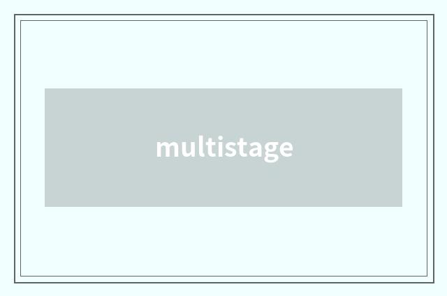 multistage