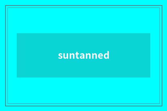 suntanned
