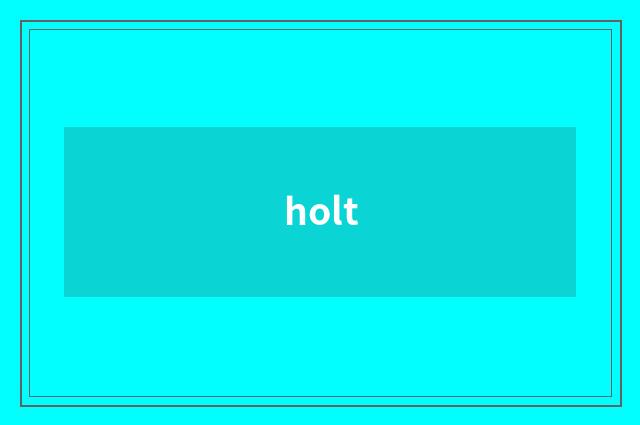 holt