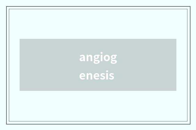 angiogenesis