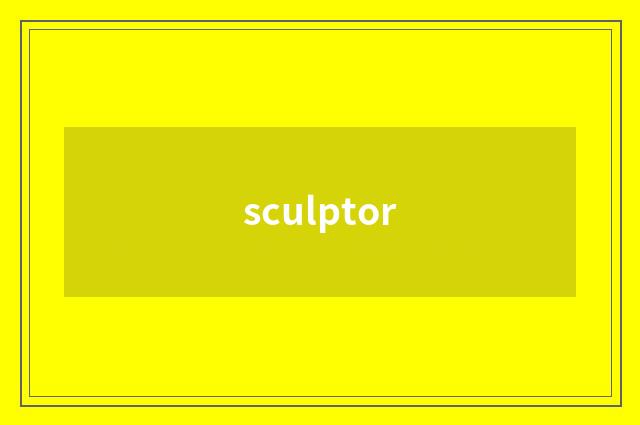 sculptor