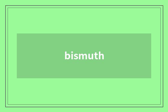 bismuth