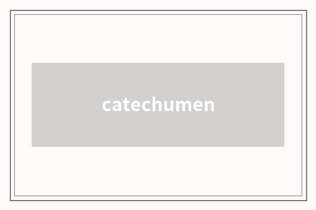 catechumen