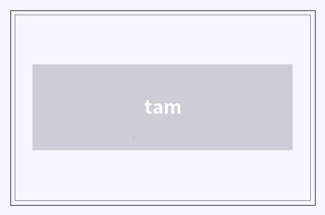 tam
