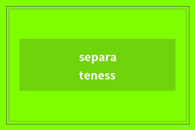 separateness