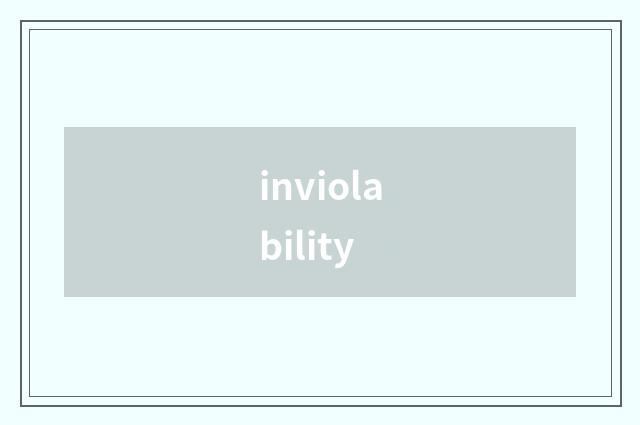 inviolability