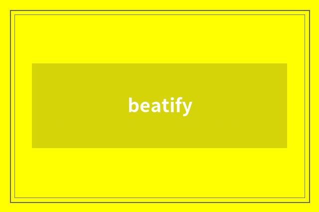 beatify