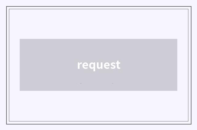 request
