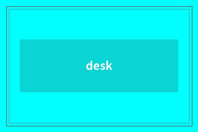 desk