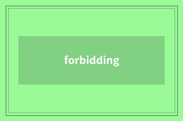 forbidding