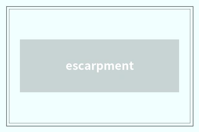 escarpment