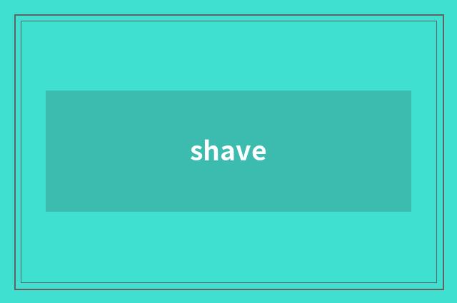shave