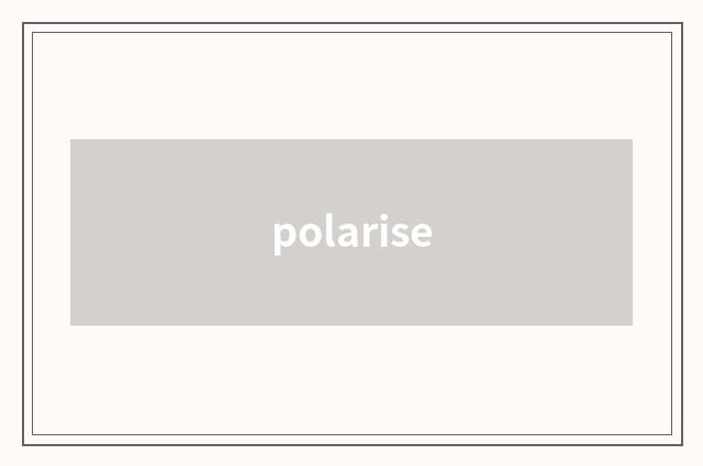 polarise