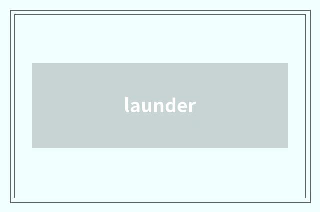 launder