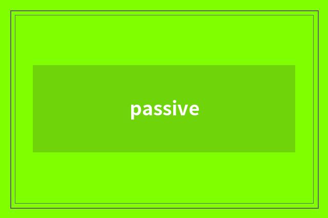passive