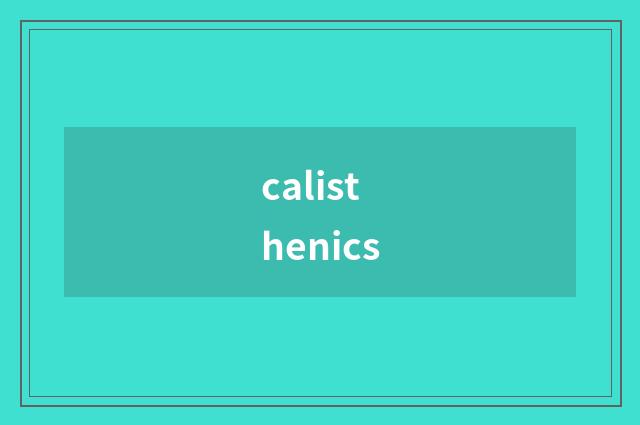 calisthenics