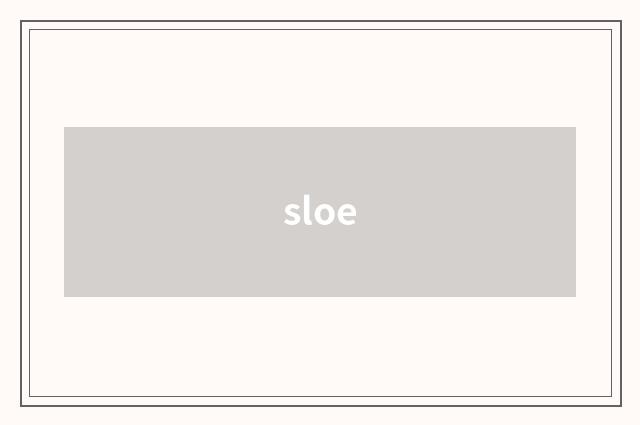 sloe