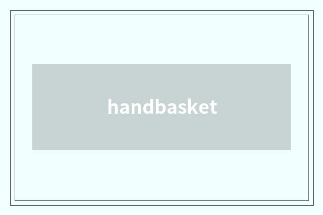 handbasket