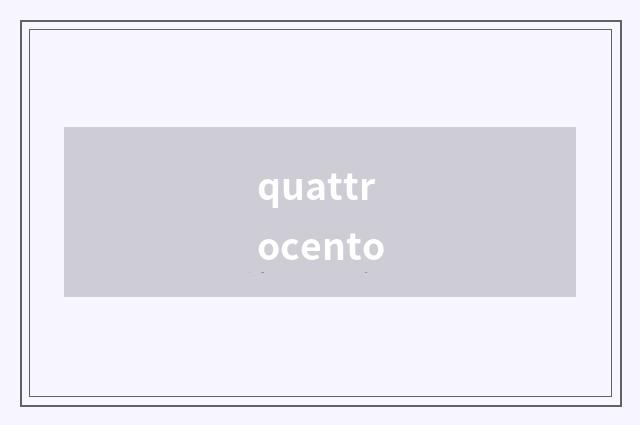 quattrocento