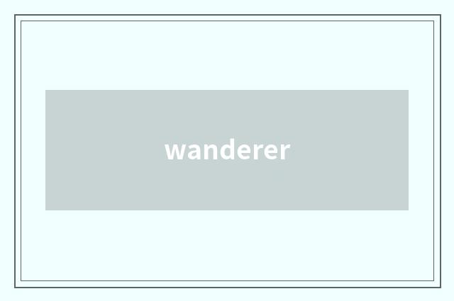 wanderer