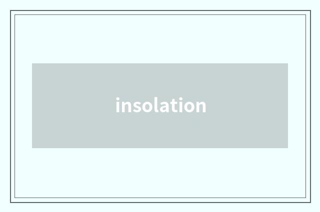 insolation