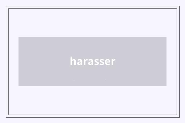 harasser