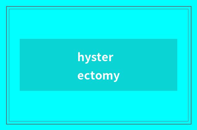 hysterectomy