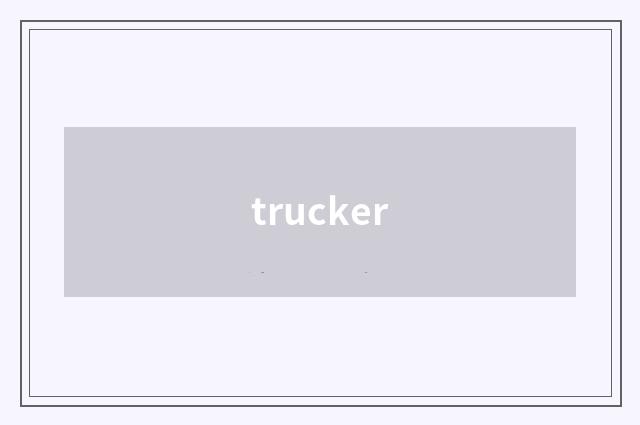 trucker