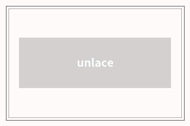 unlace
