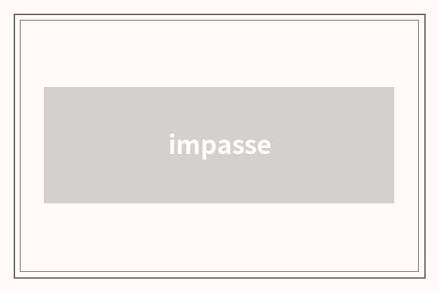 impasse