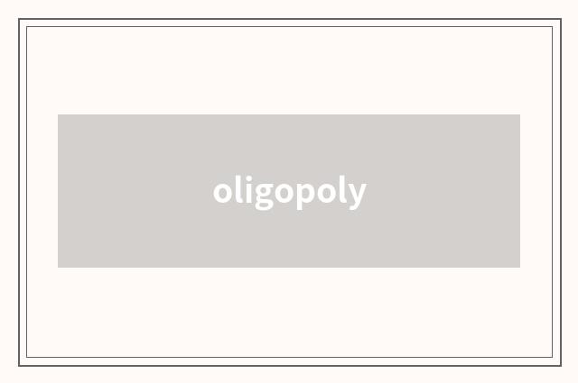 oligopoly