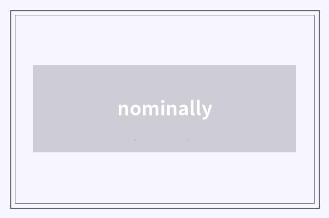 nominally