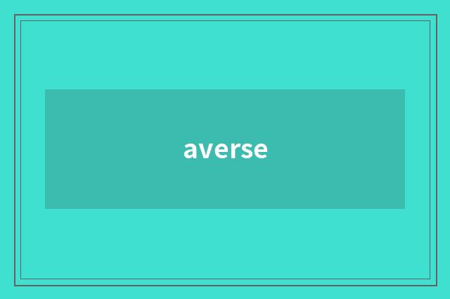 averse