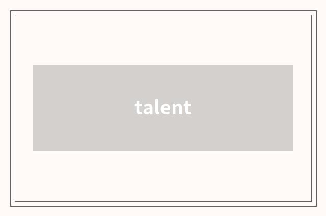 talent