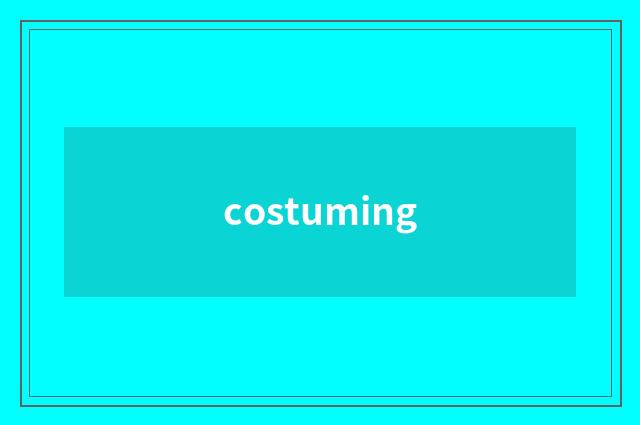 costuming