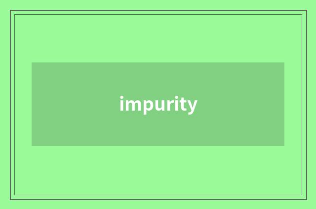 impurity