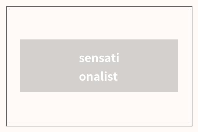 sensationalist