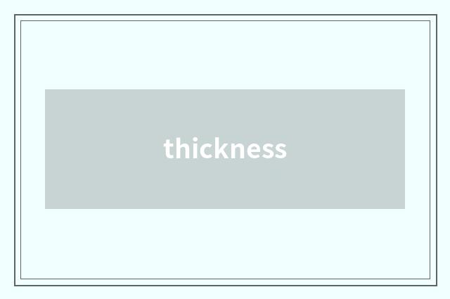 thickness